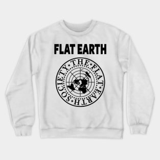 FLAT EARTH SHIRT, FLAT EARTH SOCIETY T-SHIRT, FLAT EARTHER Crewneck Sweatshirt